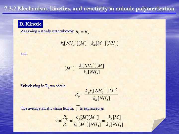 7. 3. 2 Mechanism, kinetics, and reactivity in anionic polymerization D. Kinetic Assuming a