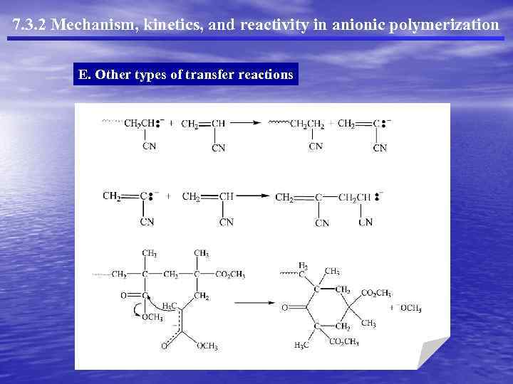 7. 3. 2 Mechanism, kinetics, and reactivity in anionic polymerization E. Other types of