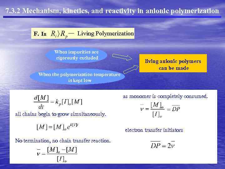 7. 3. 2 Mechanism, kinetics, and reactivity in anionic polymerization F. In Living Polymerization