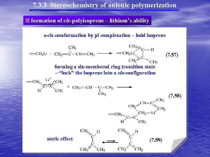 7. 3. 3 Stereochemistry of anionic polymerization formation of cis-polyisoprene – lithium’s ability s-cis