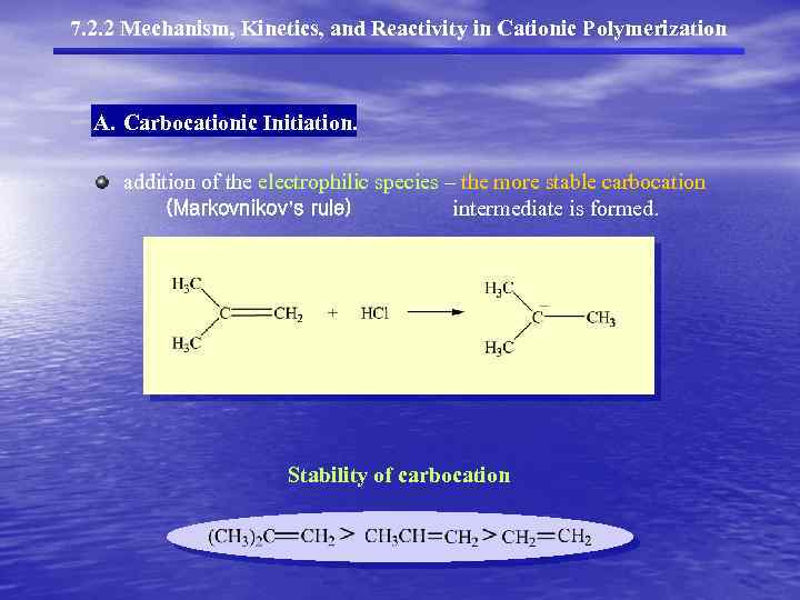 7. 2. 2 Mechanism, Kinetics, and Reactivity in Cationic Polymerization A. Carbocationic Initiation. addition