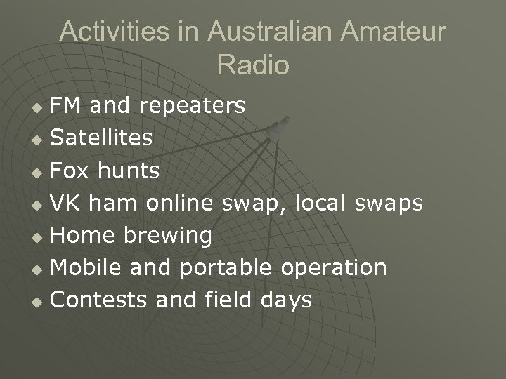 Activities in Australian Amateur Radio FM and repeaters u Satellites u Fox hunts u