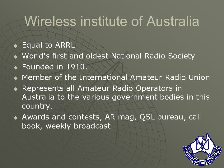 Wireless institute of Australia u u u Equal to ARRL World's first and oldest