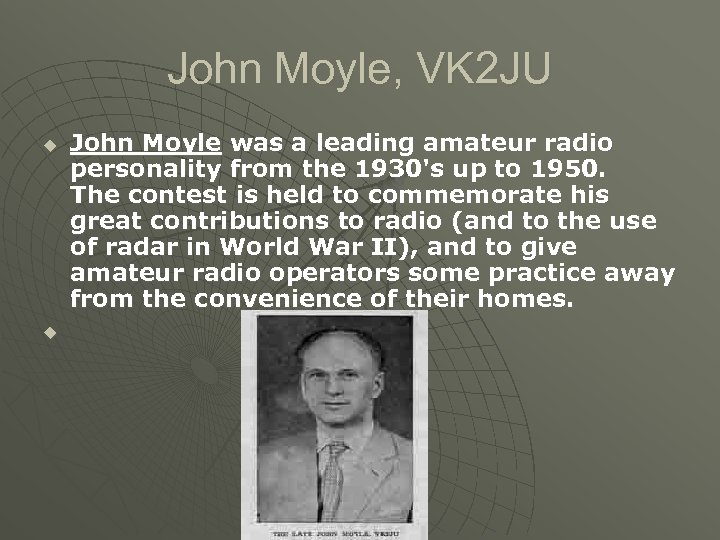 John Moyle, VK 2 JU u u John Moyle was a leading amateur radio