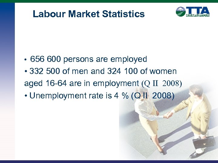 Labour Market Statistics • 656 600 persons are employed • 332 500 of men
