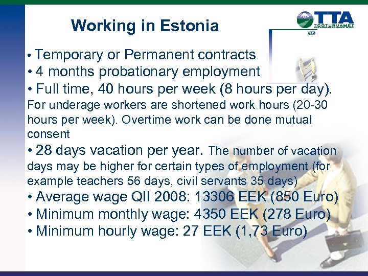 Working in Estonia • Temporary or Permanent contracts • 4 months probationary employment •