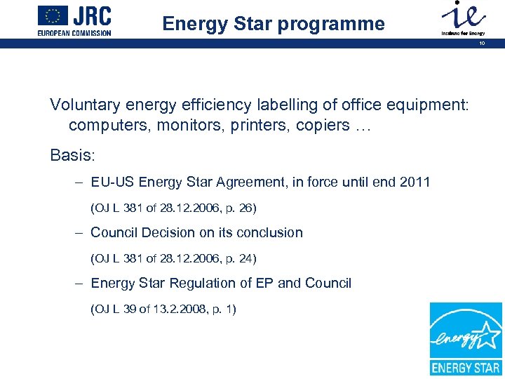 Energy Star programme 10 Voluntary energy efficiency labelling of office equipment: computers, monitors, printers,