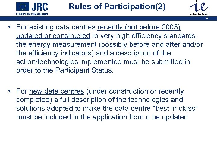Rules of Participation(2) 29 • For existing data centres recently (not before 2005) updated