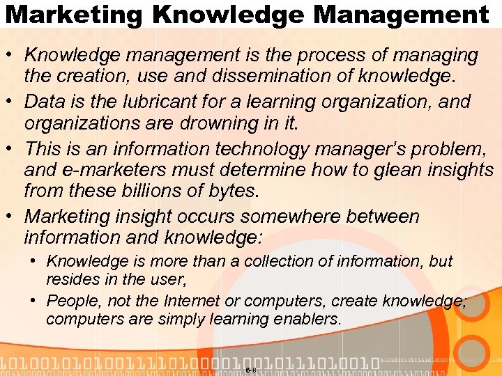 Marketing Knowledge Management • Knowledge management is the process of managing the creation, use