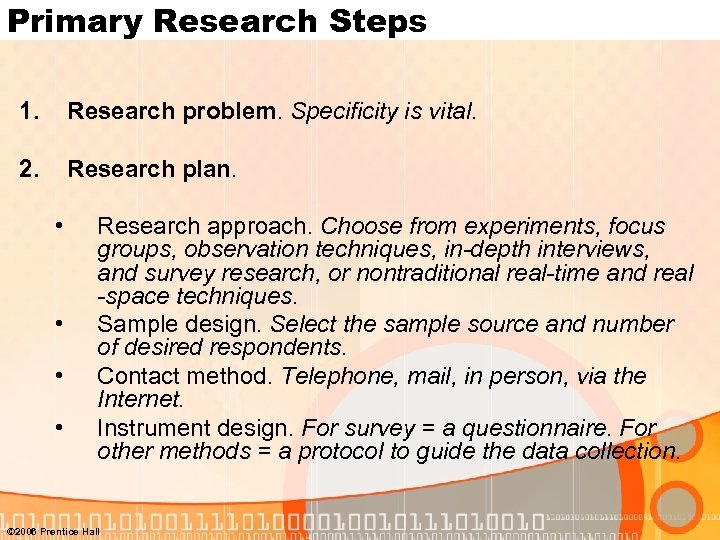 Primary Research Steps 1. Research problem. Specificity is vital. 2. Research plan. • •