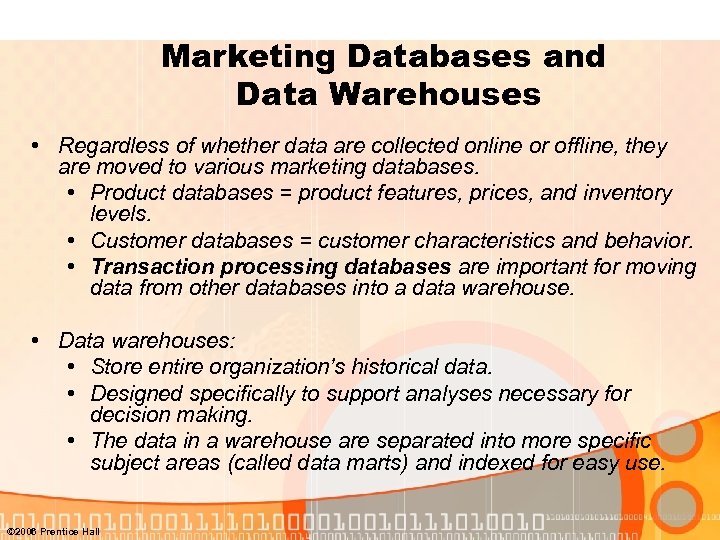 Marketing Databases and Data Warehouses • Regardless of whether data are collected online or