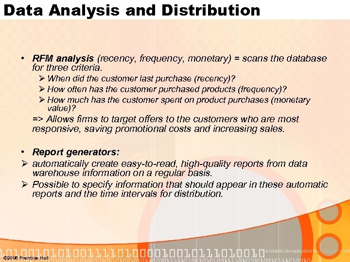 Data Analysis and Distribution • RFM analysis (recency, frequency, monetary) = scans the database