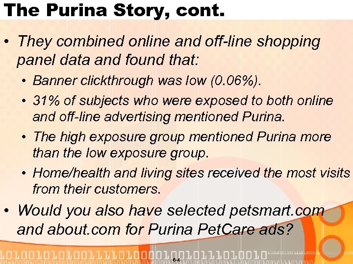 The Purina Story, cont. • They combined online and off-line shopping panel data and