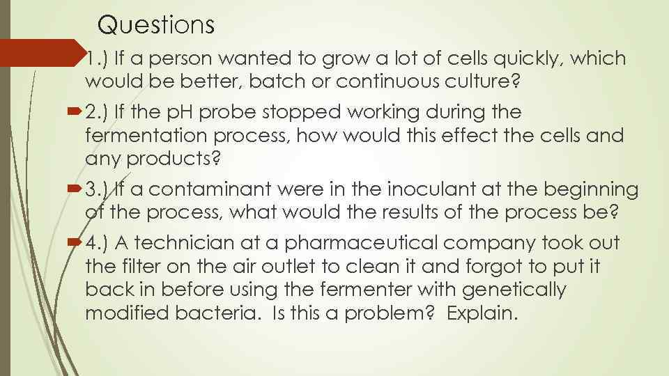 Questions 1. ) If a person wanted to grow a lot of cells quickly,