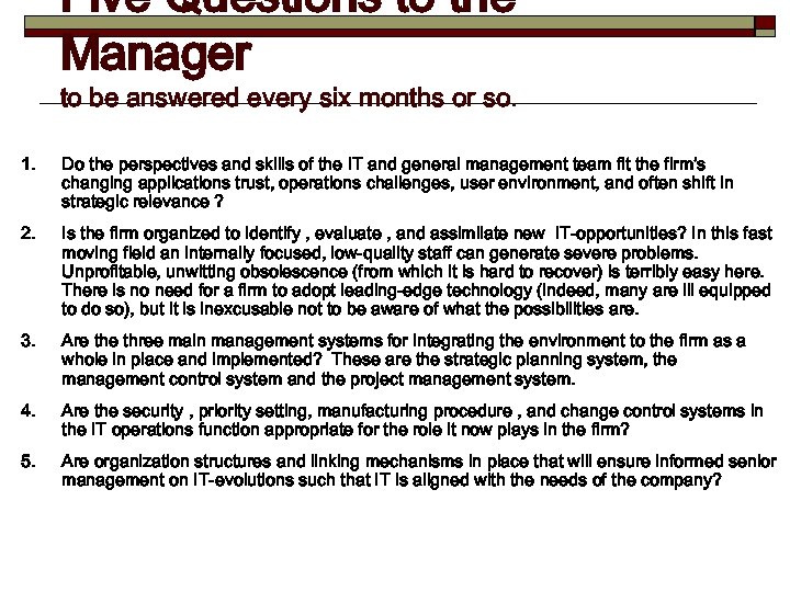 Five Questions to the Manager to be answered every six months or so. 1.