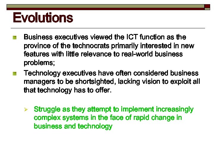 Evolutions Business executives viewed the ICT function as the province of the technocrats primarily