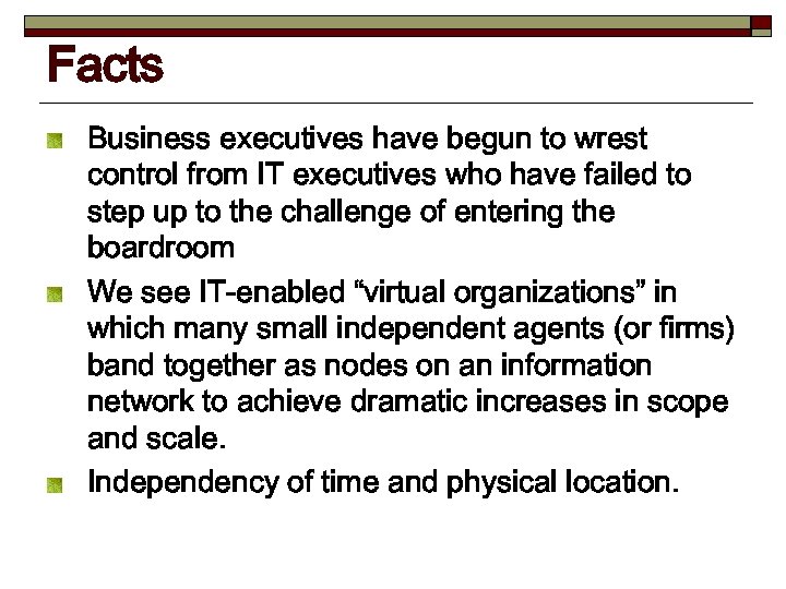 Facts Business executives have begun to wrest control from IT executives who have failed