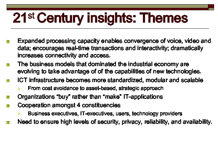 21 st Century insights: Themes Expanded processing capacity enables convergence of voice, video and