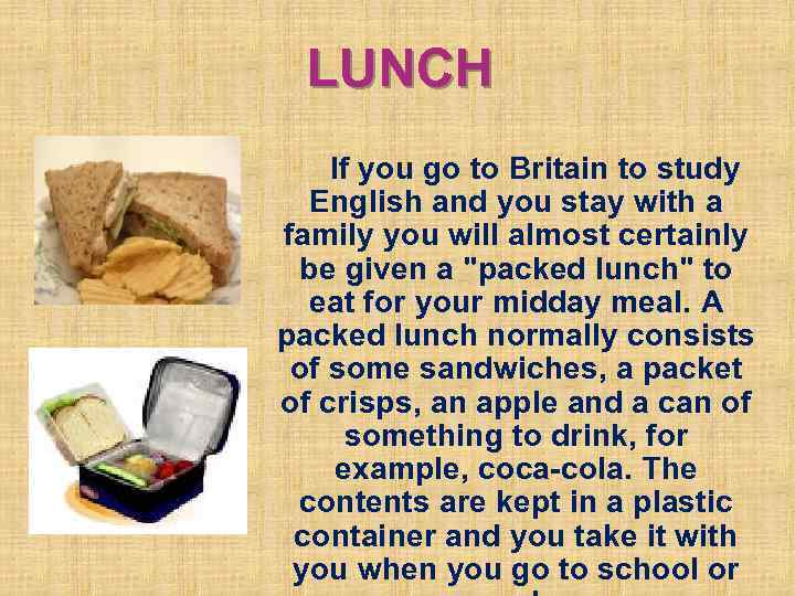  LUNCH If you go to Britain to study English and you stay with