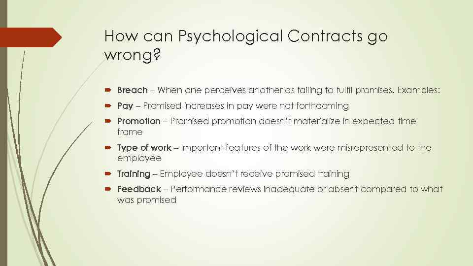 How can Psychological Contracts go wrong? Breach – When one perceives another as failing