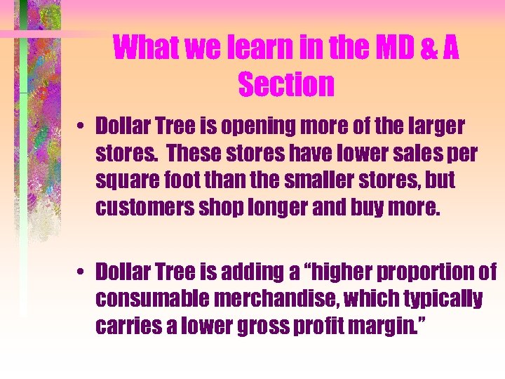 What we learn in the MD & A Section • Dollar Tree is opening