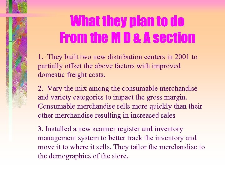 What they plan to do From the M D & A section 1. They