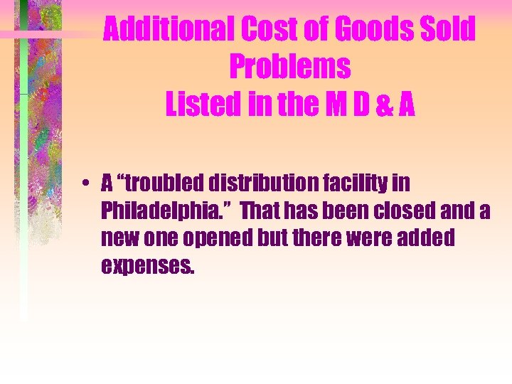 Additional Cost of Goods Sold Problems Listed in the M D & A •