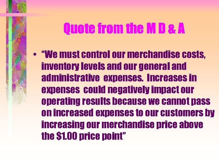 Quote from the M D & A • “We must control our merchandise costs,