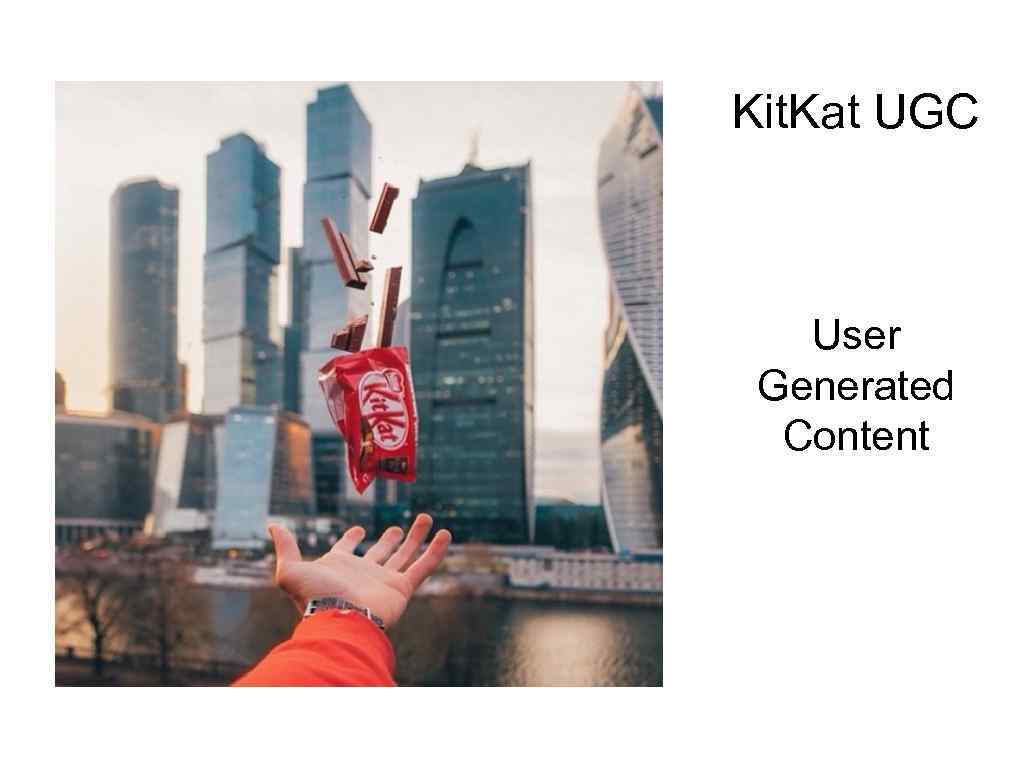 Kit. Kat UGC User Generated Content 