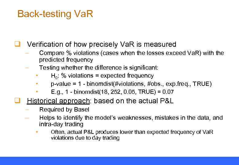 Back-testing Va. R q Verification of how precisely Va. R is measured – –