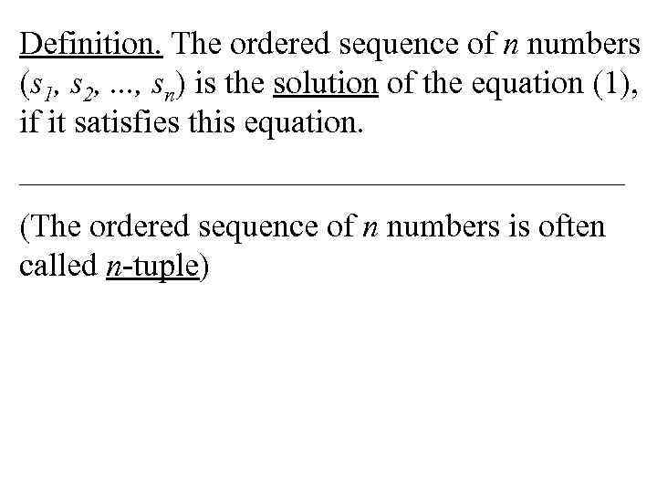 Definition. The ordered sequence of n numbers (s 1, s 2, . . .