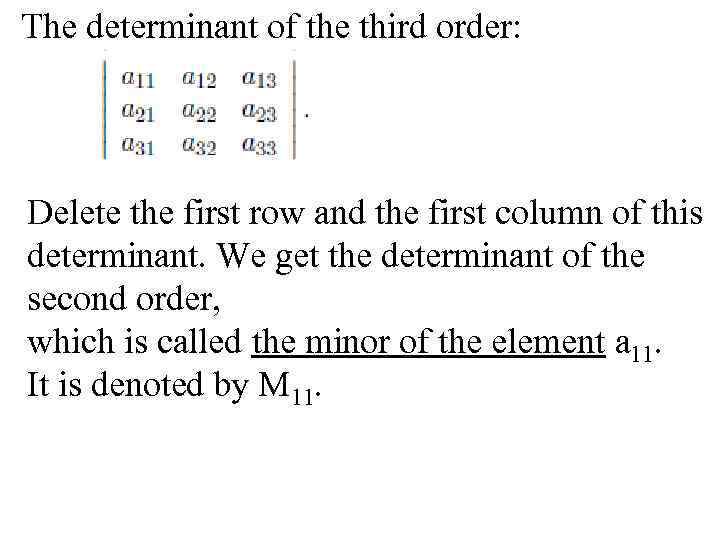 The determinant of the third order: Delete the first row and the first column