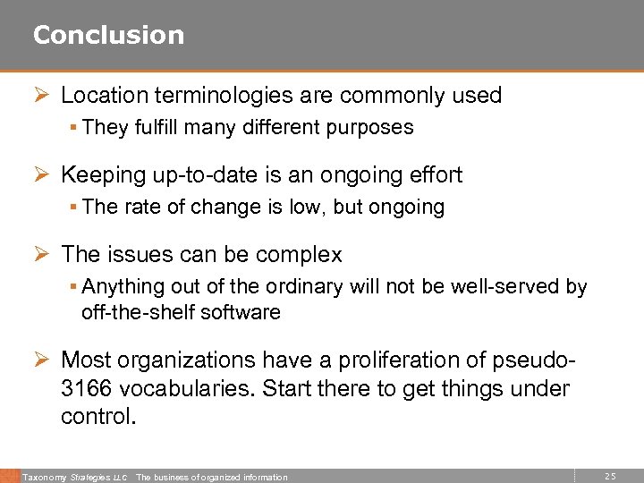 Conclusion Ø Location terminologies are commonly used § They fulfill many different purposes Ø