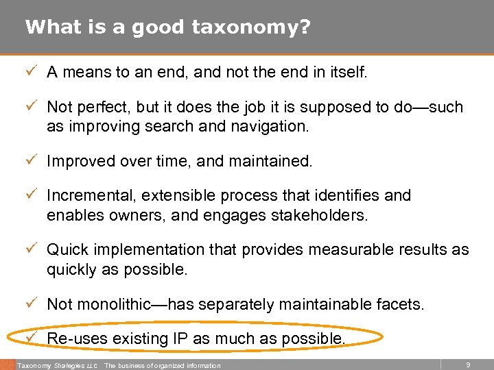 What is a good taxonomy? ü A means to an end, and not the