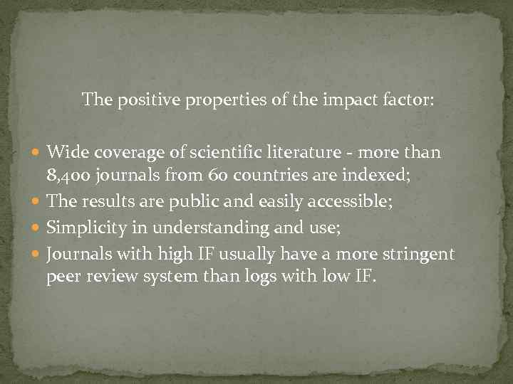 The positive properties of the impact factor: Wide coverage of scientific literature - more