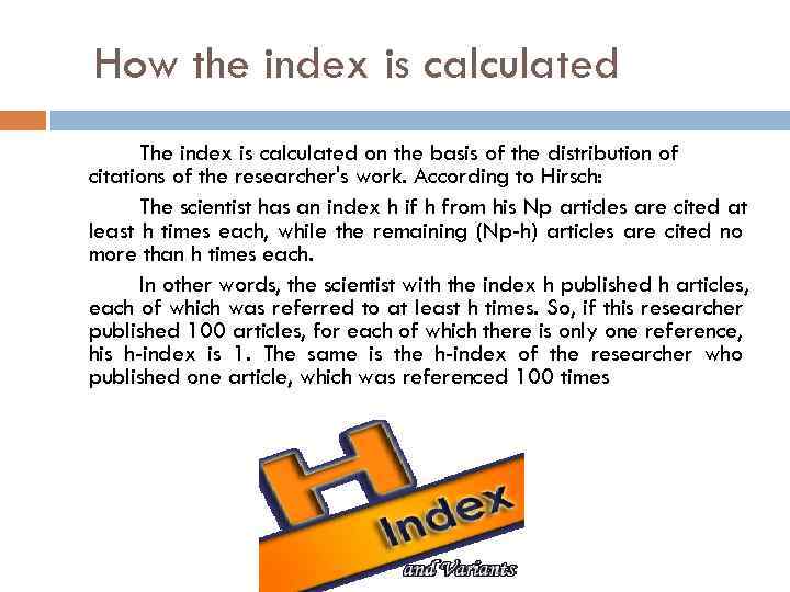 How the index is calculated The index is calculated on the basis of the