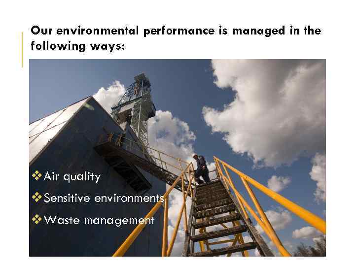 Our environmental performance is managed in the following ways: v. Air quality v. Sensitive