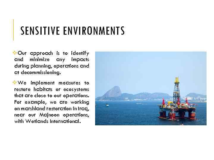 SENSITIVE ENVIRONMENTS v. Our approach is to identify and minimize any impacts during planning,