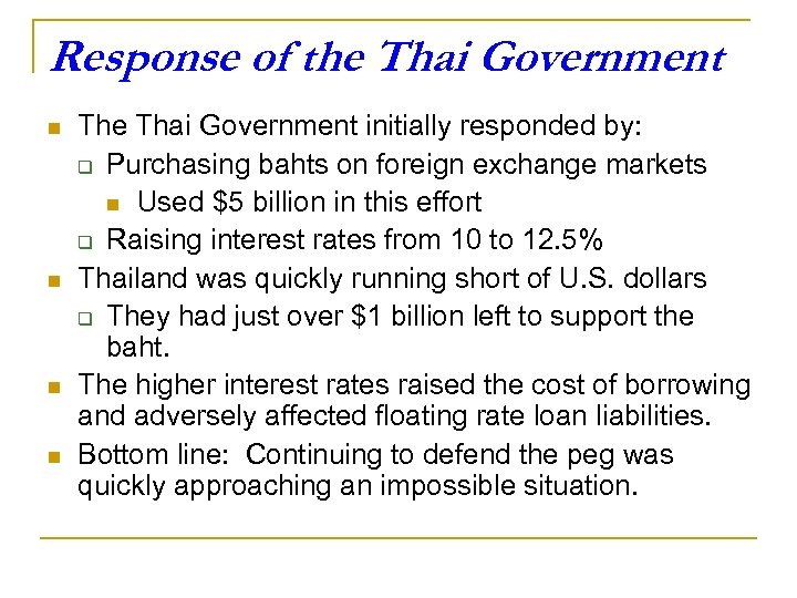 Response of the Thai Government n n The Thai Government initially responded by: q