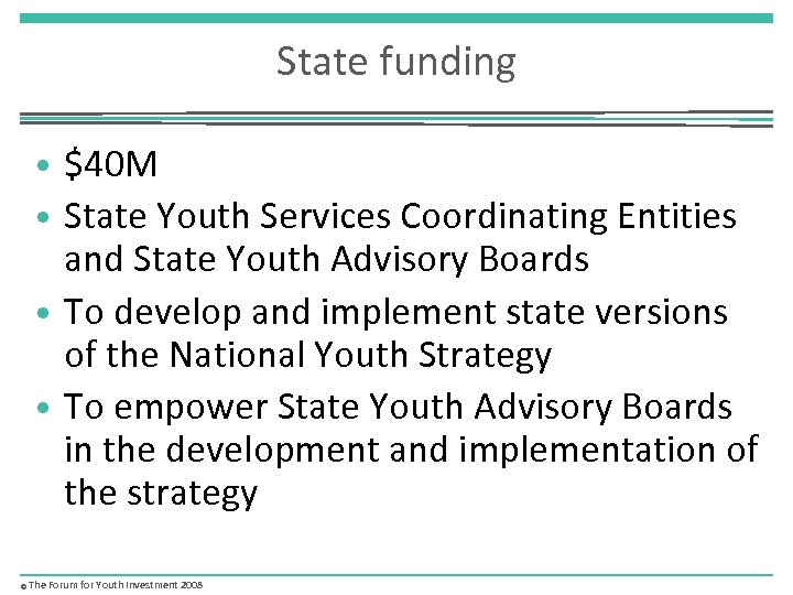 State funding • $40 M • State Youth Services Coordinating Entities and State Youth
