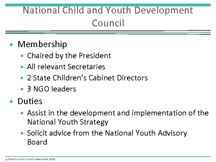 National Child and Youth Development Council • Membership • Chaired by the President •