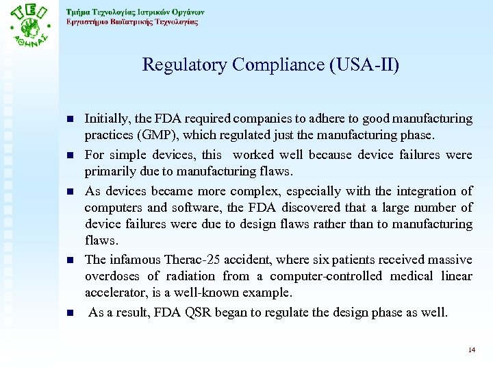 Regulatory Compliance (USA-II) n n n Initially, the FDA required companies to adhere to