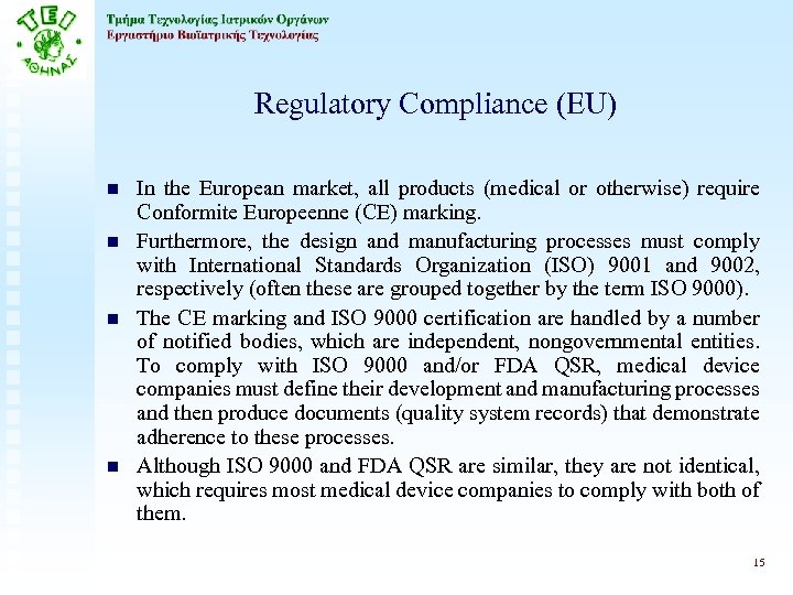 Regulatory Compliance (EU) n n In the European market, all products (medical or otherwise)