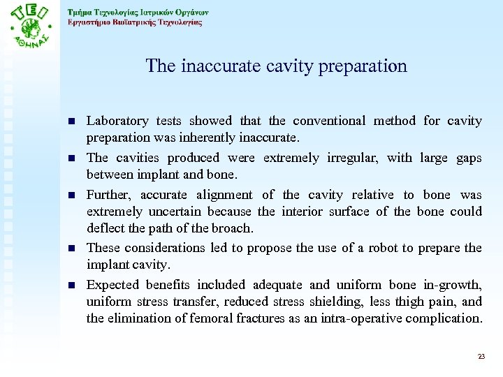 The inaccurate cavity preparation n n Laboratory tests showed that the conventional method for