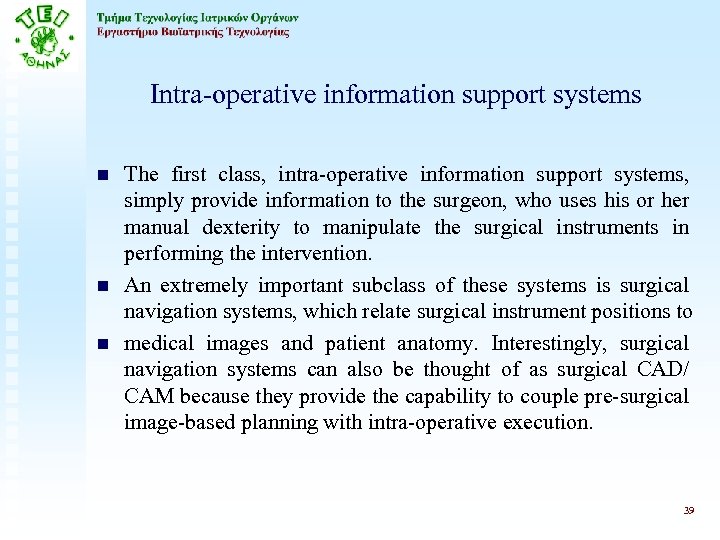 Intra-operative information support systems n n n The first class, intra-operative information support systems,