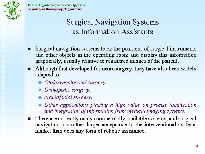 Surgical Navigation Systems as Information Assistants n n n Surgical navigation systems track the