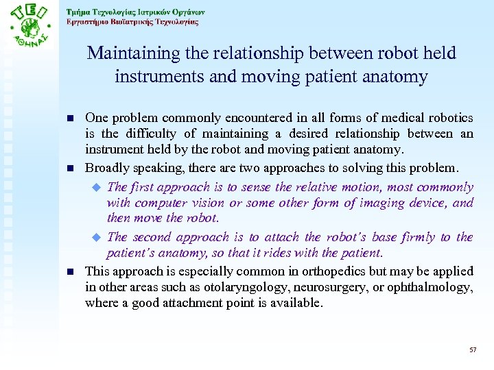 Maintaining the relationship between robot held instruments and moving patient anatomy n n n