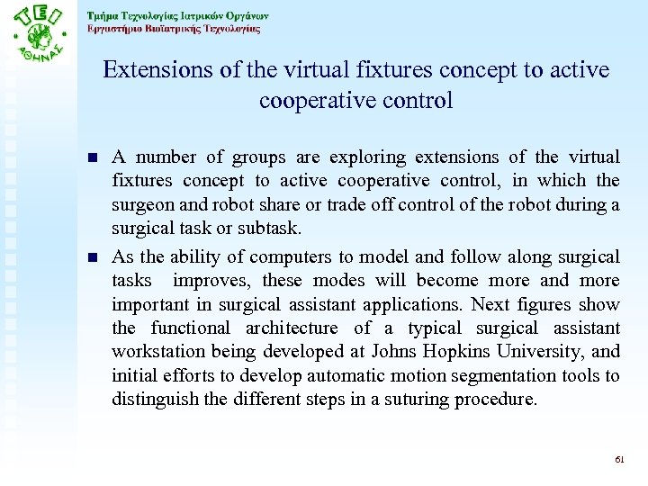 Extensions of the virtual fixtures concept to active cooperative control n n A number
