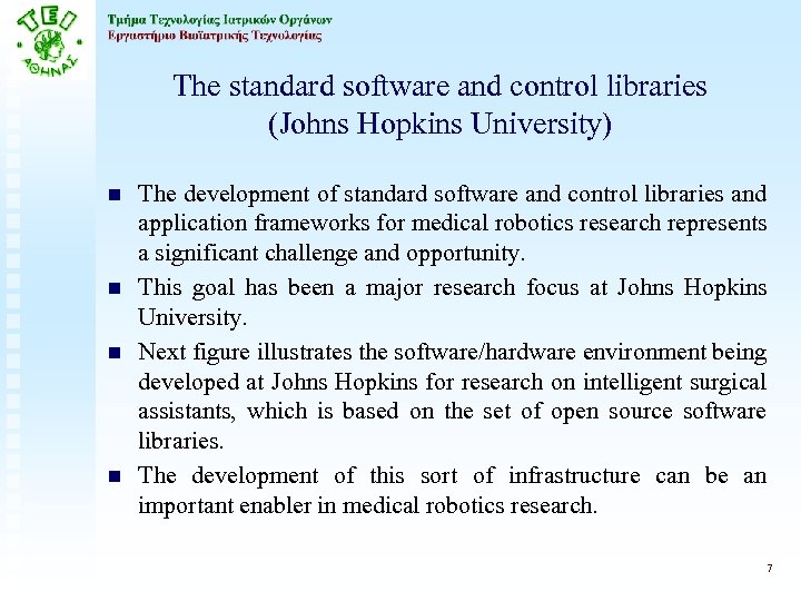 The standard software and control libraries (Johns Hopkins University) n n The development of
