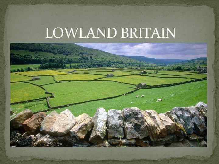 LOWLAND BRITAIN 